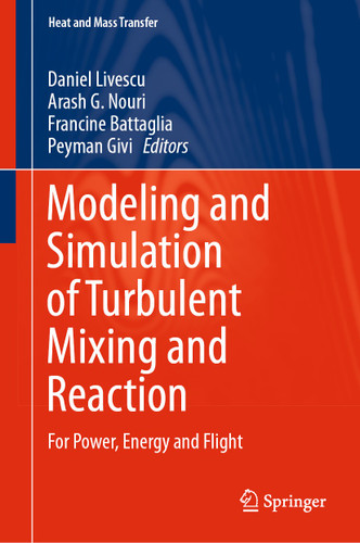 Modeling and Simulation of Turbulent Mixing and Reaction: For Power, Energy and Flight (Heat and Mass Transfer) book cover by 