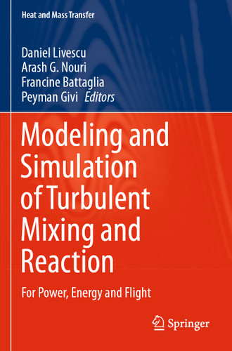 Modeling and Simulation of Turbulent Mixing and Reaction: For Power, Energy and Flight (Heat and Mass Transfer) book cover by 