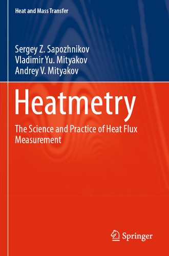 Heatmetry: The Science and Practice of Heat Flux Measurement (Heat and Mass Transfer) book cover by Sergey Z. Sapozhnikov, Vladimir Yu. Mityakov, Andrey V. Mityakov