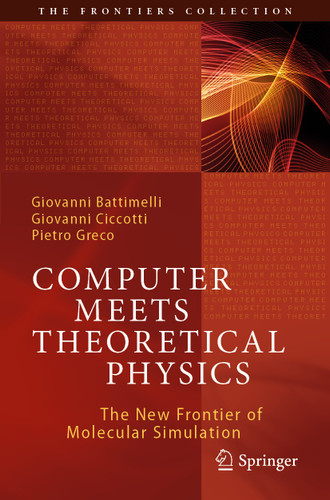 Computer Meets Theoretical Physics: The New Frontier of Molecular Simulation (The Frontiers Collection) book cover by Giovanni Battimelli, Giovanni Ciccotti, Pietro Greco