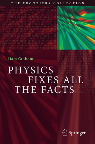 Physics Fixes All the Facts (The Frontiers Collection) book cover by Liam Graham