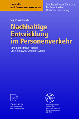 Nachhaltige Entwicklung im Personenverkehr: Eine quantitative Analyse unter Einbezug externer Kosten (Umwelt- und Ressourcenökonomie) book cover by Sigurd Weinreich