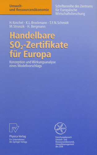 Handelbare SO2-Zertifikate für Europa: Konzeption und Wirkungsanalyse eines Modellvorschlags (Umwelt- und Ressourcenökonomie) book cover by Henrike Koschel, Karl L. Brockmann, Tobias F.N. Schmidt, Marcus Stronzik, Heidi Bergmann