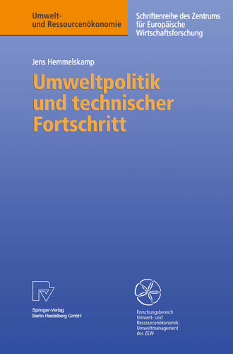Umweltpolitik und technischer Fortschritt: Eine theoretische und empirische Untersuchung der Determinanten von Umweltinnovationen (Umwelt- und Ressourcenökonomie) book cover by Jens Hemmelskamp