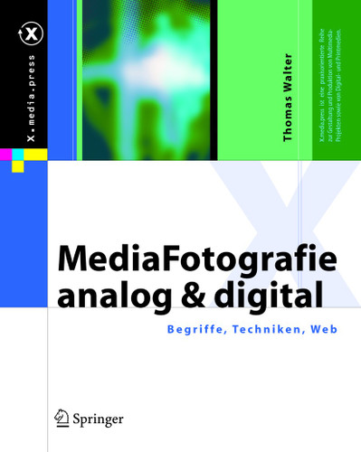 MediaFotografie - analog und digital: Begriffe, Techniken, Web (X.media.press) book cover by Thomas Walter