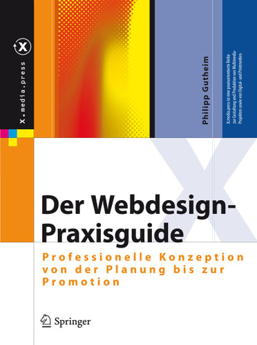 Der Webdesign-Praxisguide: Professionelle Konzeption von der Planung bis zur Promotion (X.media.press) book cover by Philipp Gutheim