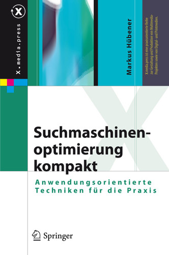 Suchmaschinenoptimierung kompakt: Anwendungsorientierte Techniken für die Praxis (X.media.press) book cover by Markus Hübener