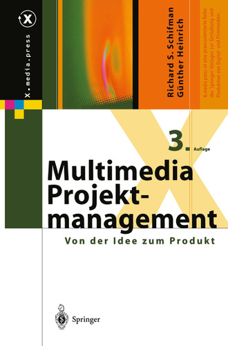 Multimedia-Projektmanagement: Von der Idee zum Produkt (X.media.press) book cover by Richard S. Schifman, Günther Heinrich