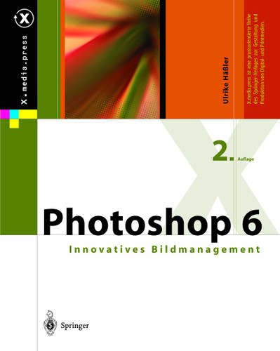 Photoshop 6: Innovatives Bildmanagement (X.media.press) book cover by Ulrike Häßler