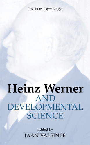 Heinz Werner and Developmental Science (Path in Psychology) book cover by 