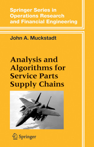 Analysis and Algorithms for Service Parts Supply Chains (Springer Series in Operations Research and Financial Engineering) book cover by John A. Muckstadt