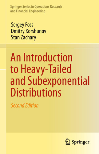 An Introduction to Heavy-Tailed and Subexponential Distributions (Springer Series in Operations Research and Financial Engineering) book cover by Sergey Foss, Dmitry Korshunov, Stan Zachary