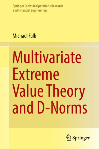 Multivariate Extreme Value Theory and D-Norms (Springer Series in Operations Research and Financial Engineering) book cover by Michael Falk