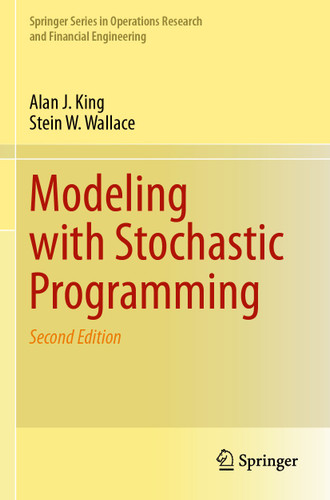 Modeling with Stochastic Programming (Springer Series in Operations Research and Financial Engineering) book cover by Alan J. King, Stein W. Wallace