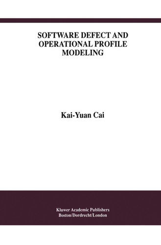 Software Defect and Operational Profile Modeling (International Series in Software Engineering #4) book cover by Kai-Yuan Cai