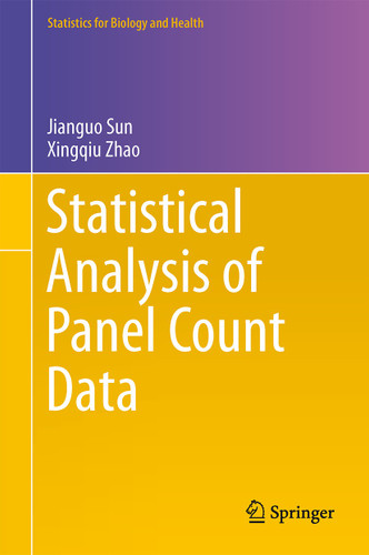 Statistical Analysis of Panel Count Data (Statistics for Biology and Health #80) book cover by Jianguo Sun, Xingqiu Zhao