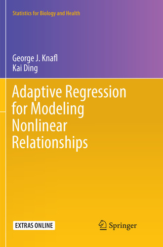Adaptive Regression for Modeling Nonlinear Relationships (Statistics for Biology and Health) book cover by George J. Knafl, Kai Ding