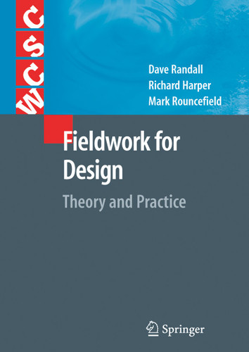 Fieldwork for Design: Theory and Practice (Computer Supported Cooperative Work) book cover by David Randall, Richard Harper, Mark Rouncefield