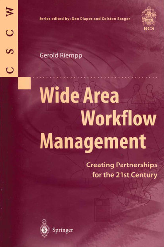 Wide Area Workflow Management: Creating Partnerships for the 21st Century (Computer Supported Cooperative Work) book cover by Gerold Riempp