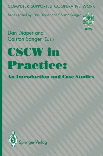 CSCW in Practice: an Introduction and Case Studies (Computer Supported Cooperative Work) book cover by 