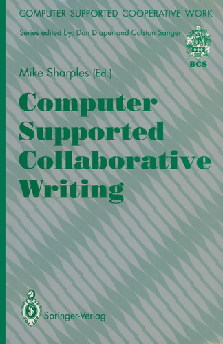 Computer Supported Collaborative Writing (Computer Supported Cooperative Work) book cover by 