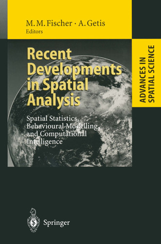 Recent Developments in Spatial Analysis: Spatial Statistics, Behavioural Modelling, and Computational Intelligence (Advances in Spatial Science) book cover by 