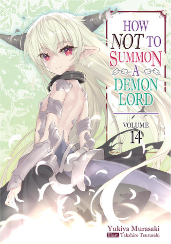 How NOT to Summon a Demon Lord: Volume 14 (Light Novel) (How NOT to Summon a Demon Lord #14) book cover by Yukiya Murasaki