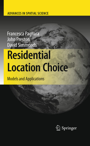 Residential Location Choice: Models and Applications (Advances in Spatial Science) book cover by 