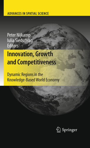 Innovation, Growth and Competitiveness: Dynamic Regions in the Knowledge-Based World Economy (Advances in Spatial Science) book cover by 