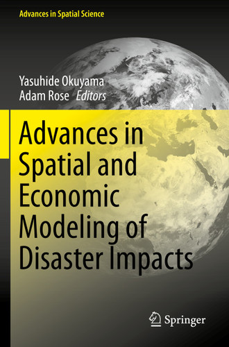 Advances in Spatial and Economic Modeling of Disaster Impacts (Advances in Spatial Science) book cover by 