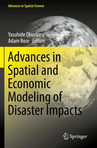 Advances in Spatial and Economic Modeling of Disaster Impacts (Advances in Spatial Science) book cover by 
