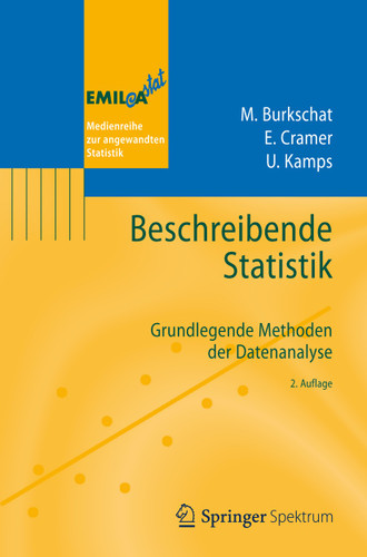Beschreibende Statistik: Grundlegende Methoden der Datenanalyse (EMIL@A-stat) book cover by Marco Burkschat, Erhard Cramer, Udo Kamps
