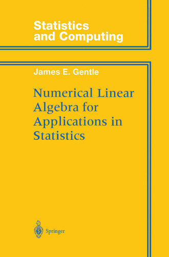 Numerical Linear Algebra for Applications in Statistics (Statistics and Computing) book cover by James E. Gentle