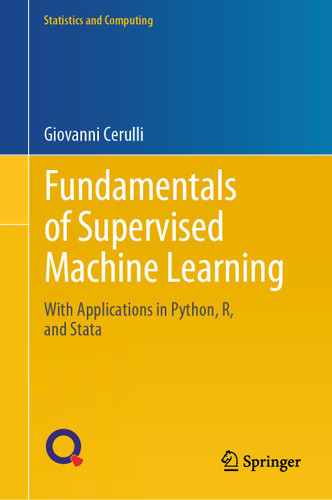 Fundamentals of Supervised Machine Learning: With Applications in Python, R, and Stata (Statistics and Computing) book cover by Giovanni Cerulli