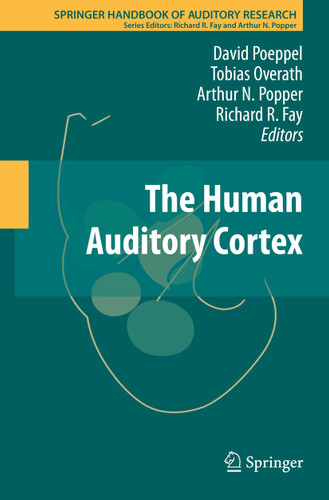 The Human Auditory Cortex (Springer Handbook of Auditory Research #43) book cover by 