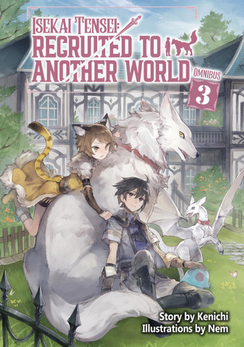Isekai Tensei: Recruited to Another World: Omnibus 3 (Light Novel) (Isekai Tensei: Recruited to Another World (Light Novel) #3) book cover by Kenichi