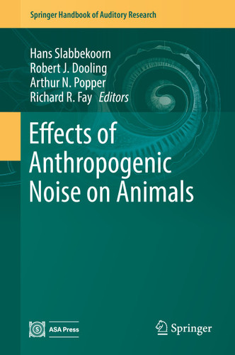 Effects of Anthropogenic Noise on Animals (Springer Handbook of Auditory Research #66) book cover by 