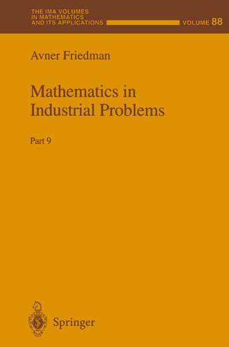 Mathematics in Industrial Problems: Part 9 (The IMA Volumes in Mathematics and its Applications #88) book cover by 