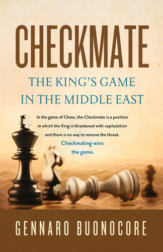 Checkmate: The King's Game in the Middle East book cover by Gennaro Buonocore