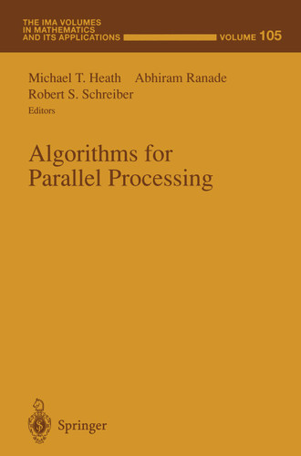Algorithms for Parallel Processing (The IMA Volumes in Mathematics and its Applications #105) book cover by 
