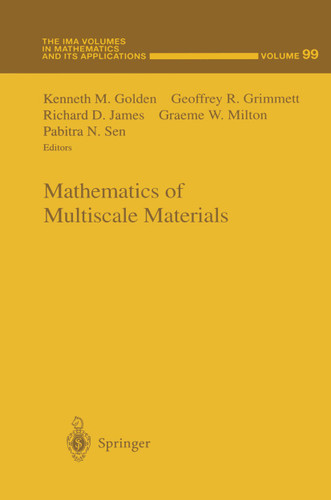 Mathematics of Multiscale Materials (The IMA Volumes in Mathematics and its Applications #99) book cover by 