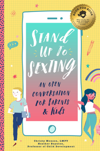 Stand Up to Sexting: An Open Conversation for Parents and Tweens book cover by Heather Boynton, Christy Monson