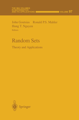Random Sets: Theory and Applications (The IMA Volumes in Mathematics and its Applications #97) book cover by 