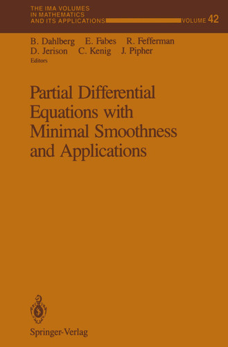 Partial Differential Equations with Minimal Smoothness and Applications (The IMA Volumes in Mathematics and its Applications #42) book cover by 