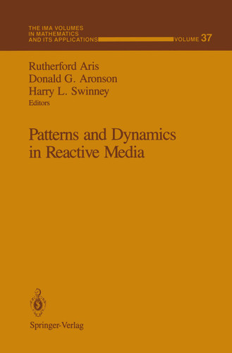 Patterns and Dynamics in Reactive Media (The IMA Volumes in Mathematics and its Applications #37) book cover by 