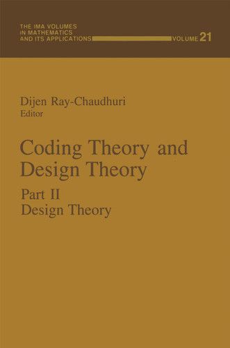 Coding Theory and Design Theory: Part II Design Theory (The IMA Volumes in Mathematics and its Applications #21) book cover by 