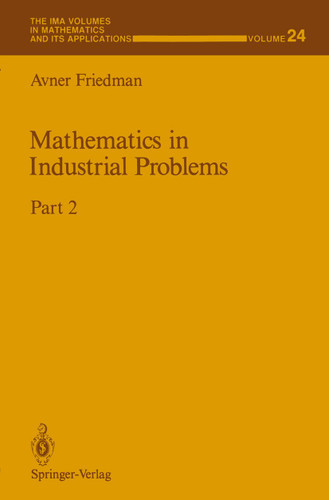 Mathematics in Industrial Problems: Part 2 (The IMA Volumes in Mathematics and its Applications #24) book cover by Avner Friedman