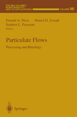 Particulate Flows: Processing and Rheology (The IMA Volumes in Mathematics and its Applications #98) book cover by 
