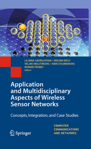 Application and Multidisciplinary Aspects of Wireless Sensor Networks: Concepts, Integration, and Case Studies (Computer Communications and Networks) book cover by 