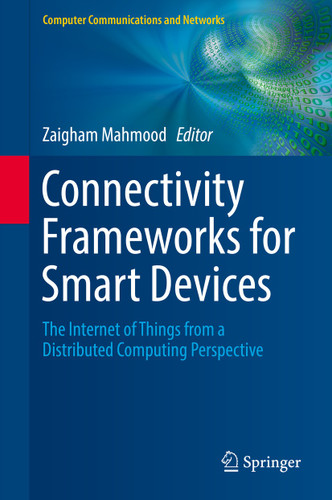 Connectivity Frameworks for Smart Devices: The Internet of Things from a Distributed Computing Perspective (Computer Communications and Networks) book cover by 